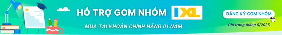 Đăng ký gom nhóm mua IXL từ tháng 7/2025